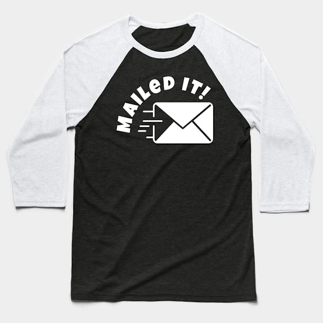 Mailed It Baseball T-Shirt by maxcode